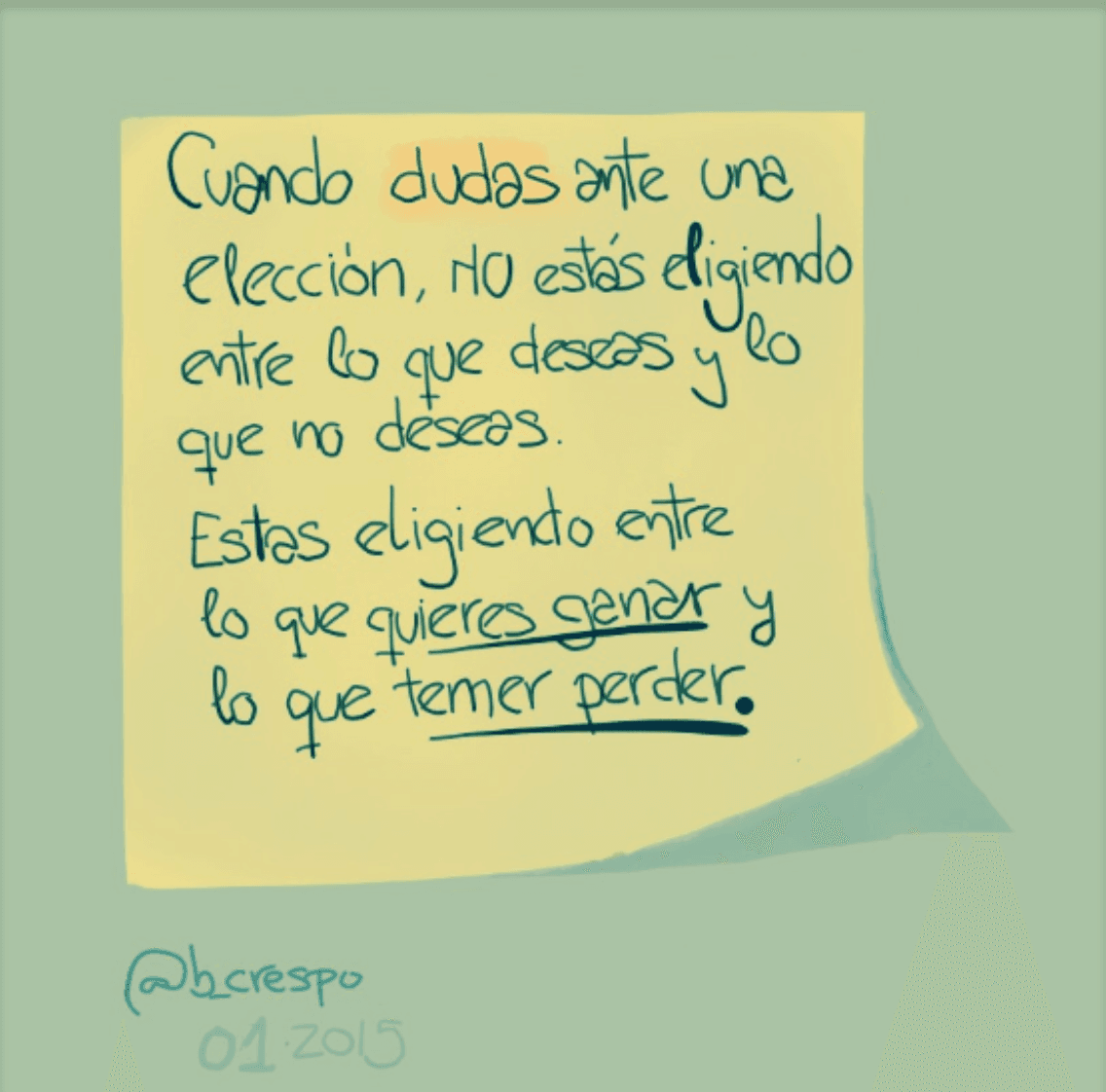 Nota manuscrita de Bernardo Crespo — Aprendizaje #10: “Cuando dudas ante una elección, no estás eligiendo entre lo que deseas y lo que no deseas. Estás eligiendo…”