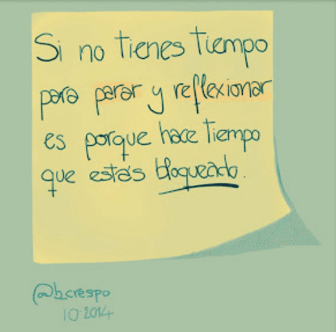 Nota manuscrita de Bernardo Crespo — Aprendizaje #2: “Si no tienes tiempo para parar y reflexionar es porque hace tiempo que estás bloqueado”