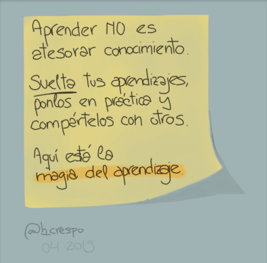Nota manuscrita de Bernardo Crespo — Aprendizaje #22: “Aprender NO es atesorar conocimiento. Suelta tus aprendizajes, ponlos en práctica y compártelos con otros.…”