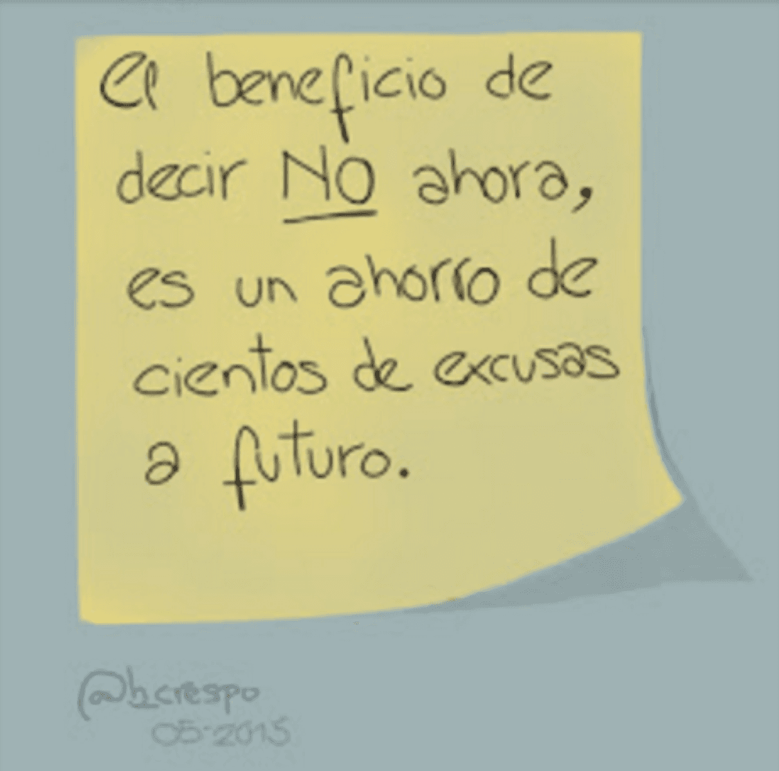 Nota manuscrita de Bernardo Crespo — Aprendizaje #26: “El beneficio de decir NO ahora, es un ahorro de cientos de excusas a futuro”