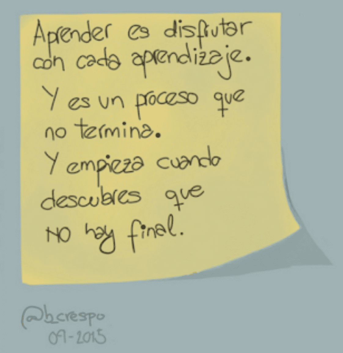 Nota manuscrita de Bernardo Crespo — Aprendizaje #39: “Aprender es disfrutar con cada Aprendizaje. Y es un proceso que no termina y empieza cuando descubres que N…”