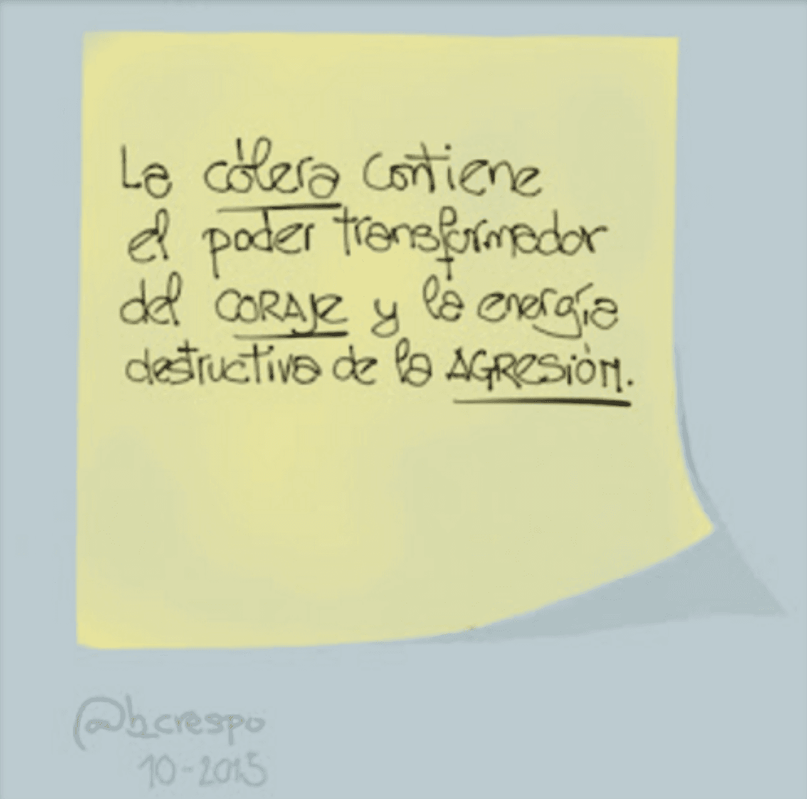 Nota manuscrita de Bernardo Crespo — Aprendizaje #43: “La cólera contiene el poder transformador del coraje y la energía destructiva de la agresión”