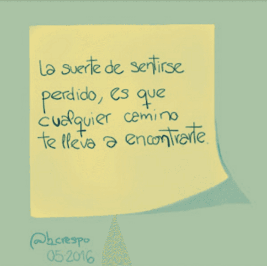 Nota manuscrita de Bernardo Crespo — Aprendizaje #45: “La suerte de sentirse perdido, es que cualquier camino te lleva a encontrar-te”