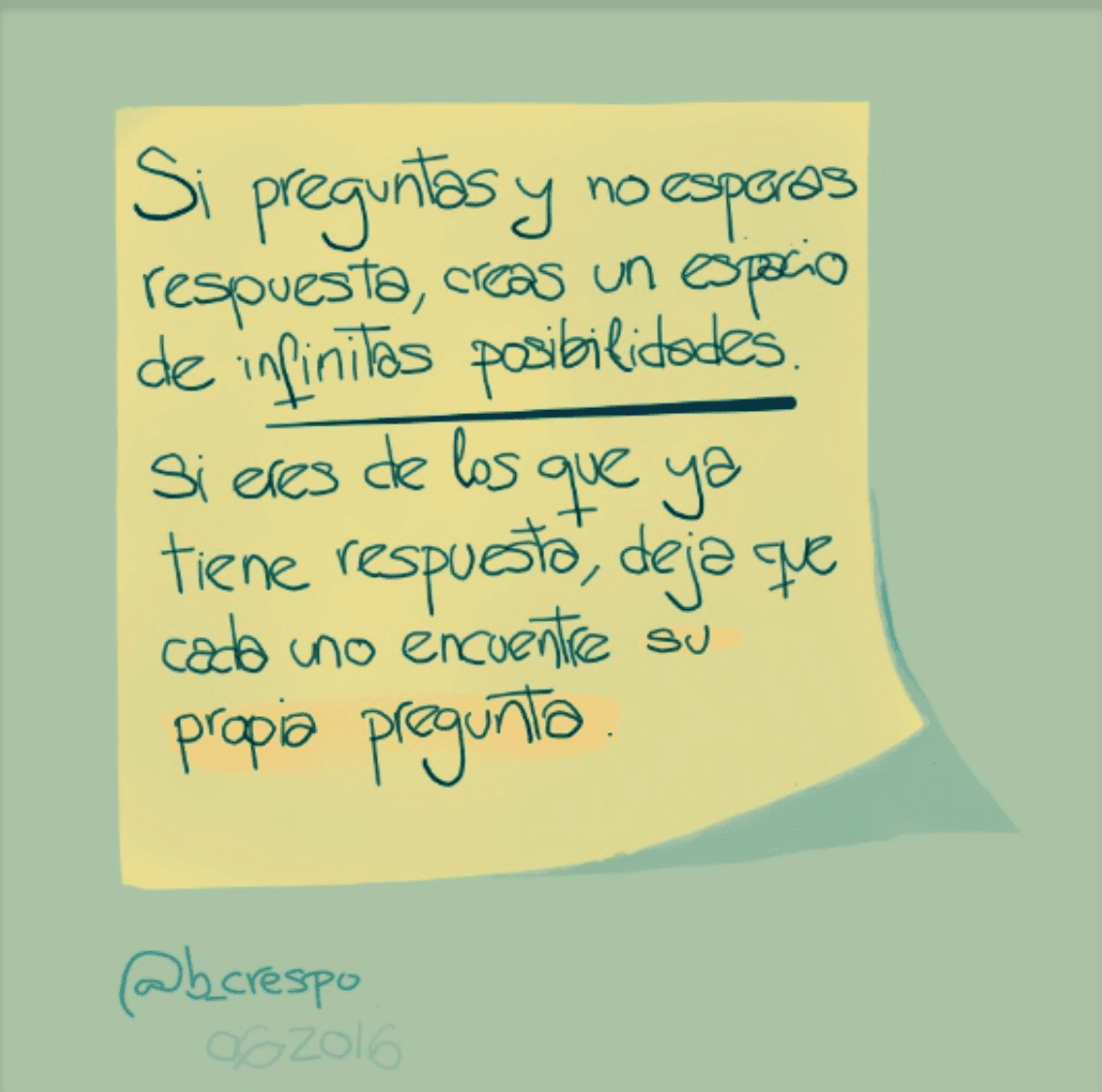Nota manuscrita de Bernardo Crespo — Aprendizaje #50: “Si preguntas y no esperas respuesta, creas un espacio de infinitas posibilidades. Si eres de los que YA tie…”