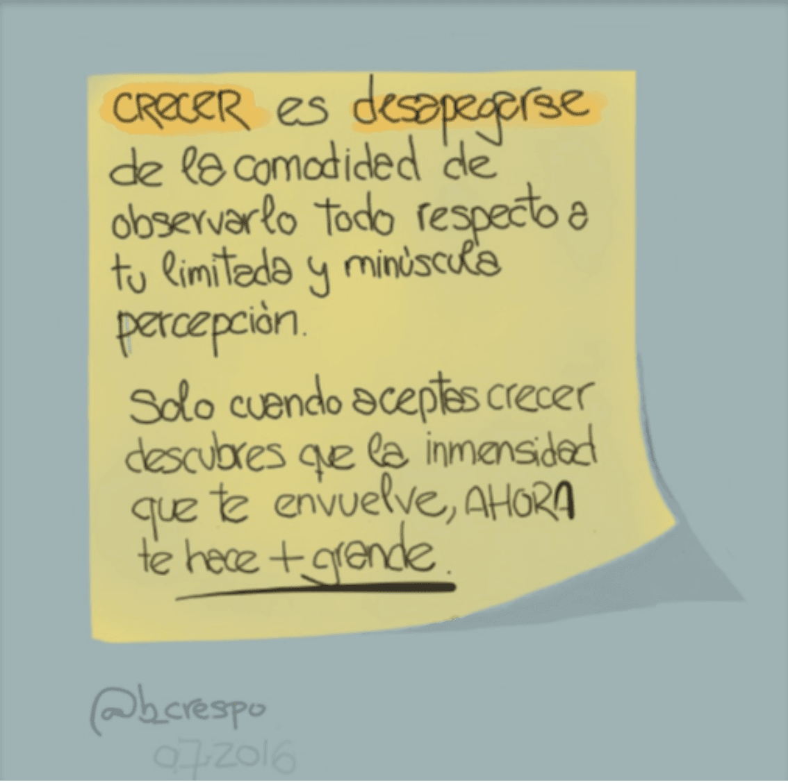 Nota manuscrita de Bernardo Crespo — Aprendizaje #52: “Crecer es desapegarse de la comodidad de observarlo todo respecto a tu limitada y minúscula percepción. Sol…”