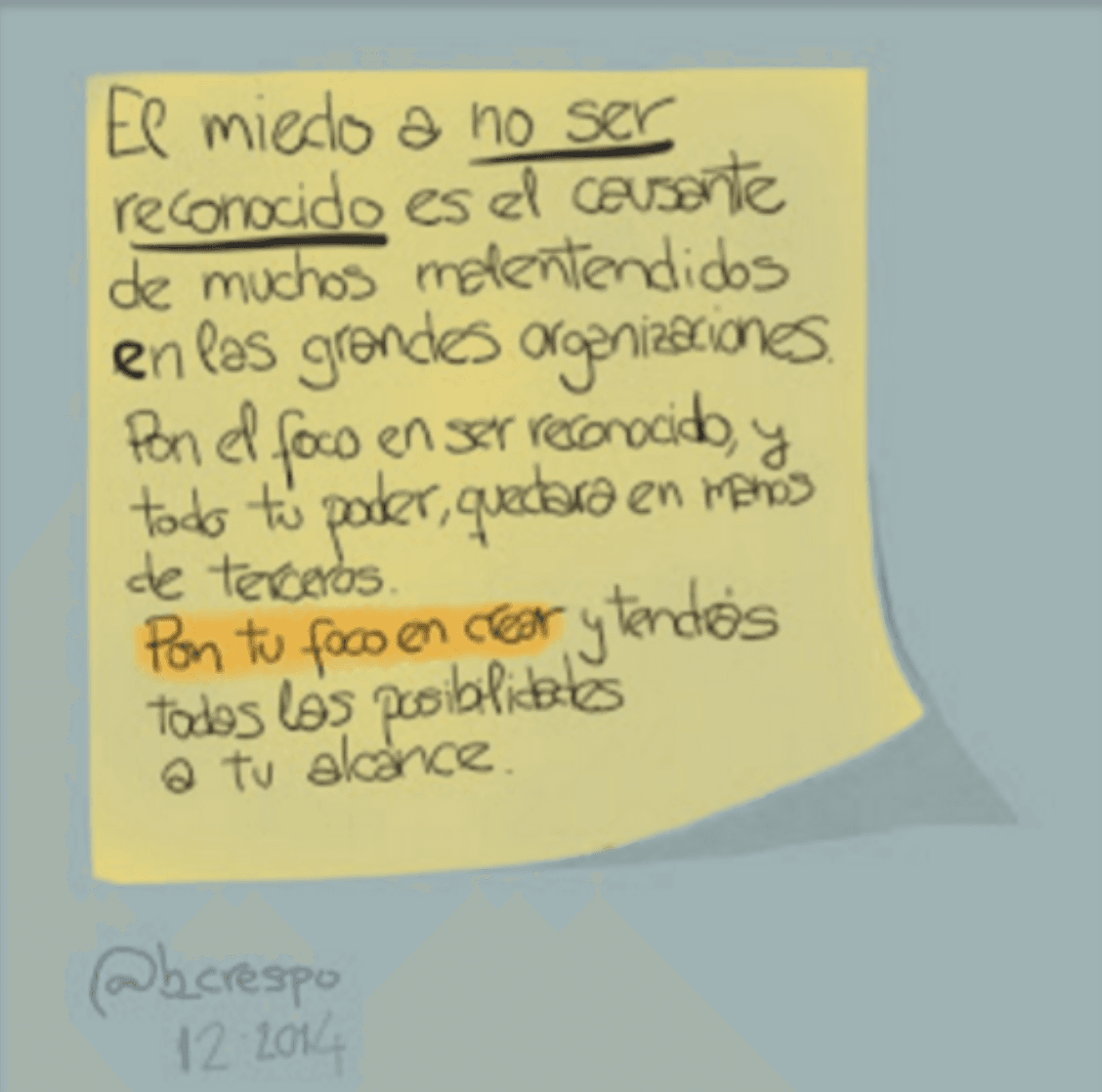 Nota manuscrita de Bernardo Crespo — Aprendizaje #7: “El miedo a no ser reconocido es el causante de muchos malentendidos en las grandes organizaciones. Pon el f…”