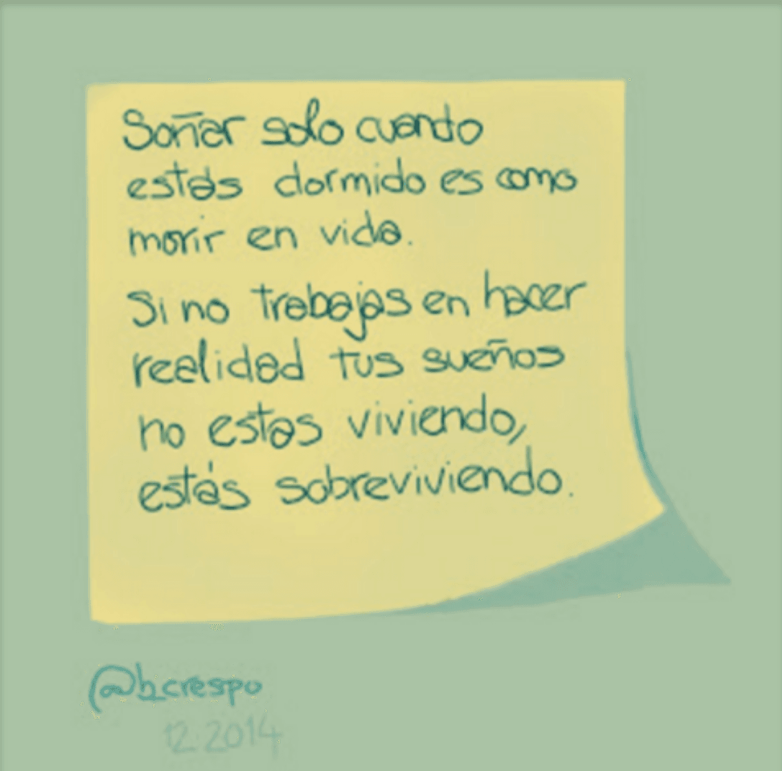 Nota manuscrita de Bernardo Crespo — Aprendizaje #8: “Soñar solo cuando estás dormido es como morir en vida. Si no trabajas para hacer realidad tus sueños. No es…”