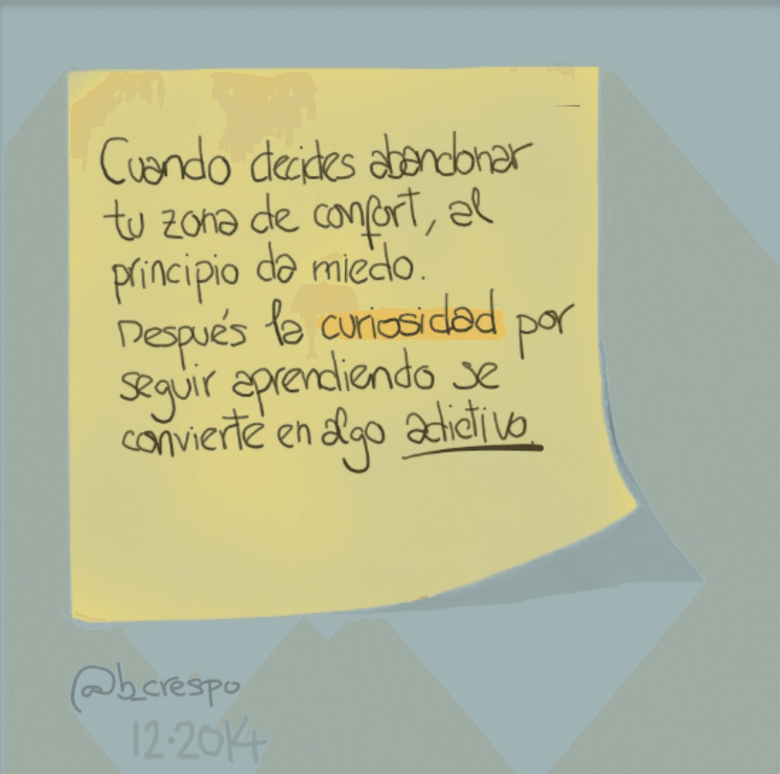 Nota manuscrita de Bernardo Crespo — Aprendizaje #9: “Cuando decides abandonar tu zona de confort, al principio da miedo. Después la curiosidad por seguir aprend…”